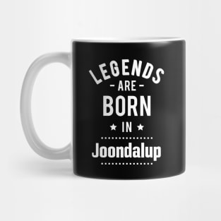 Legends Are Born In Joondalup Mug